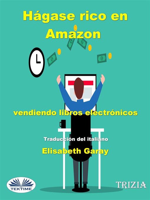 Title details for Hágase Rico En Amazon Vendiendo Libros Electrónicos by Trizia - Available